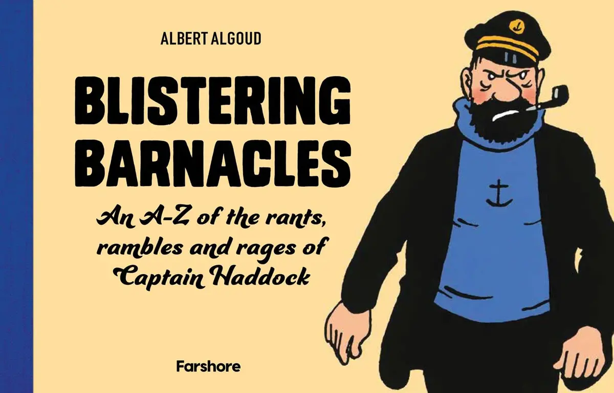 Tintin Blistering Barnacles: An A-Z Of The Rants, Rambles And Rages Of Captain Haddock Story Book For Ages 7+ 1
