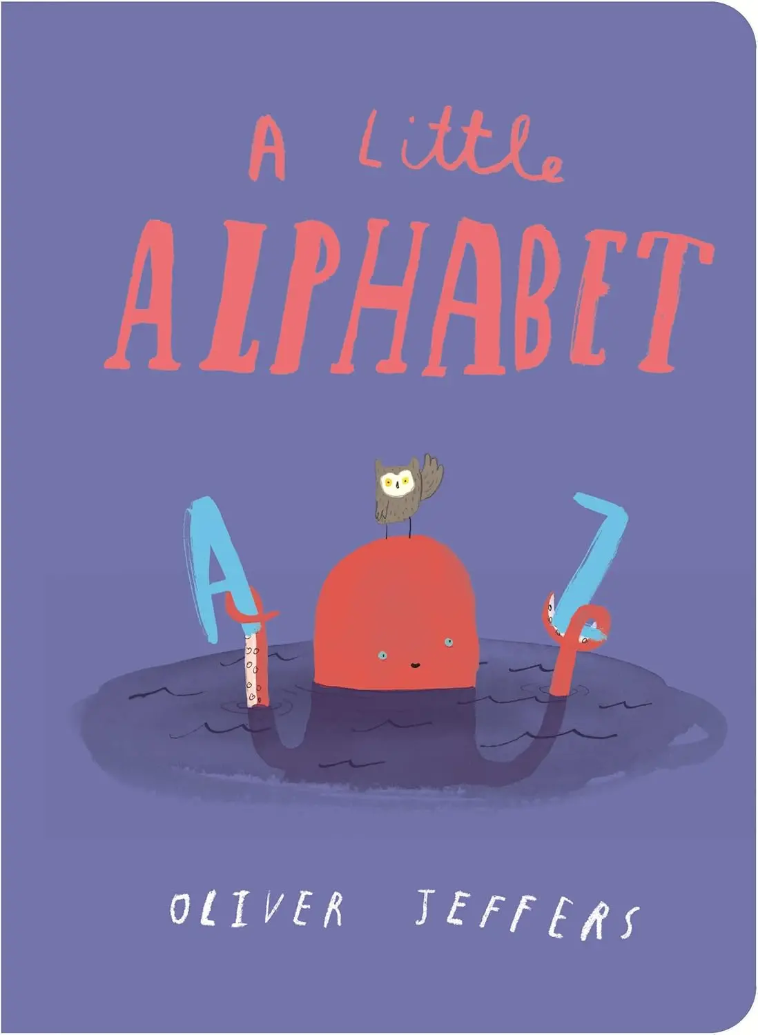 Oliver Jeffers A Little Alphabet Board Book For Ages 3+ 1