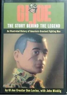 Chronicle Books 義勇羣英 傳奇背後的故事 Gi Joe Story Behind The Legend Don Levine (Buy-81484) 1