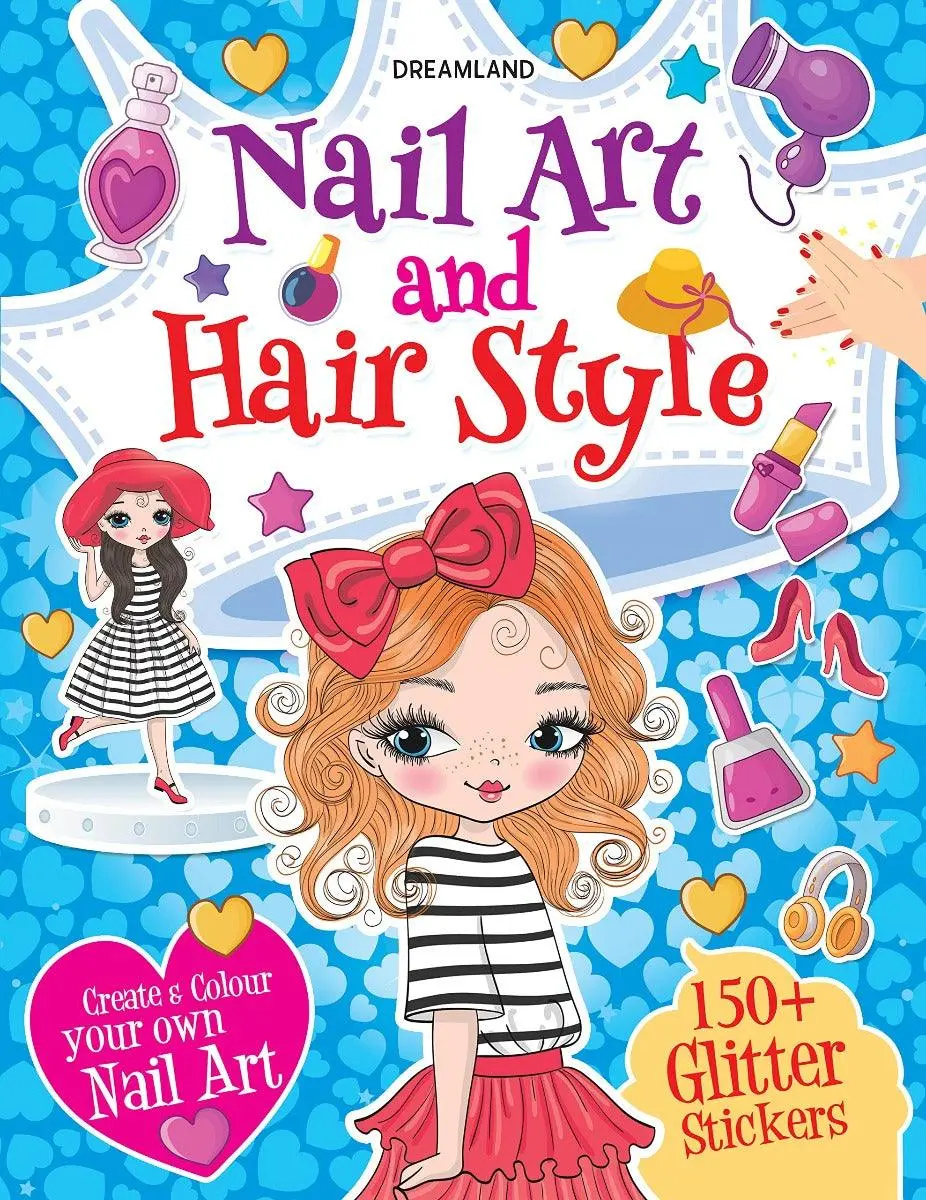 Nail Art And Hair Style- Create And Colour Your Own Nail Art With 150 Glitter Stickers - An Activity Book For Kids Ages 5+ (English) 1