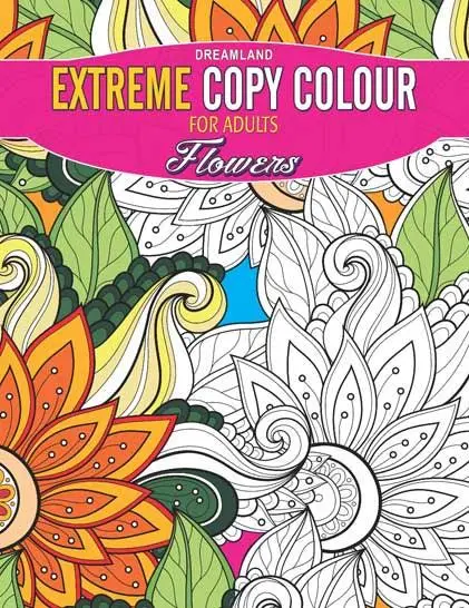 Dreamland Extreme Copy Colour - Flowers - A Drawing Painting & Colouring Book For Adults (English) 1