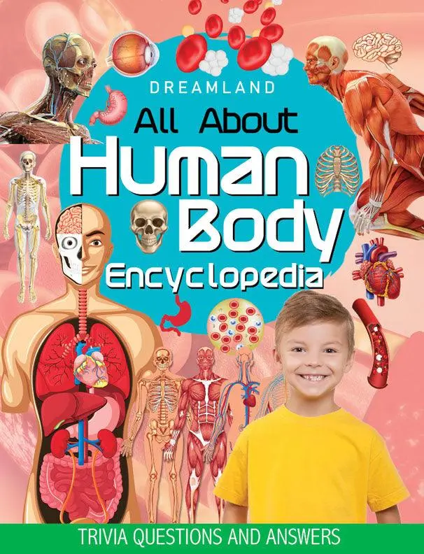 Dreamland Human Body Encyclopedia - All About Trivia Questions And Answers - A Reference Book For Kids (English) 1